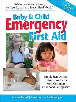 Baby & Child Emergency First-Aid: Simple Step-By-Step Instructions for the Most Common Childhood Emergencies de Mitchell J. Einzig