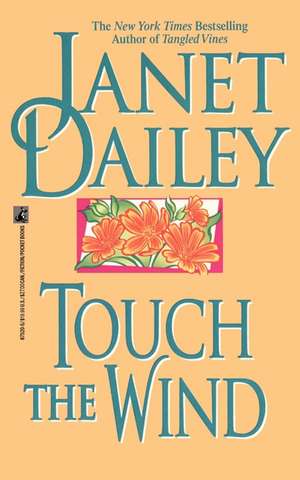 Touch the Wind de Janet Dailey