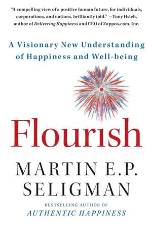 Flourish: A Visionary New Understanding of Happiness and Well-Being de Martin E. P. Seligman