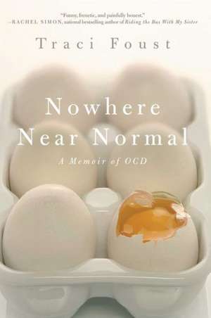 Nowhere Near Normal de Traci Foust