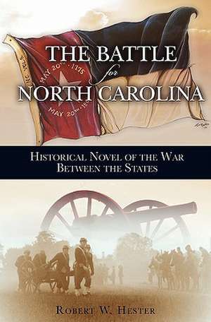 Battle for North Carolina de Robert W. Hester