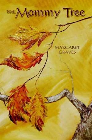 The Mommy Tree de Margaret Graves