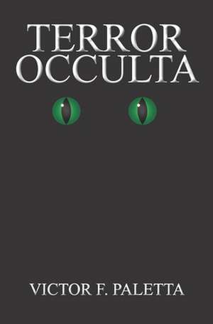 Terror Occulta de Victor F. Paletta