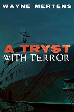 A Tryst with Terror de Wayne Mertens