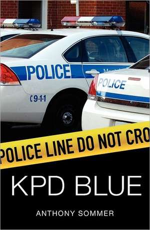 Kpd Blue: A Decade of Racism, Sexism, and Political Corruption in (and All Around) the Kauai Police Department de Anthony Sommer