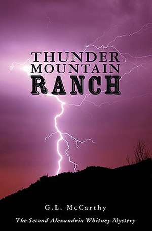 Thunder Mountain Ranch de G. L. McCarthy