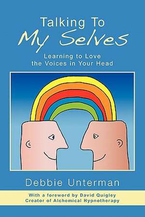 Talking to My Selves de Debbie Unterman