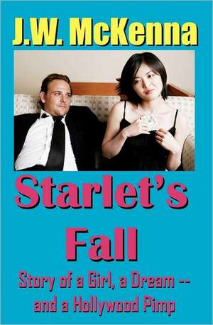 Starlet's Fall: ...the Basics... de J. W. McKenna