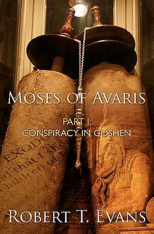 Moses of Avaris de Robert T. Evans