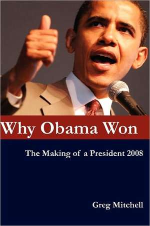 Why Obama Won de Greg Mitchell