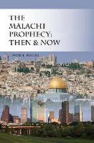 The Malachi Prophecy: Then and Now de David L. Parker