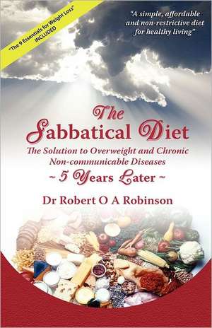 The Sabbatical Diet: Five Years Later de Robert O. Robinson