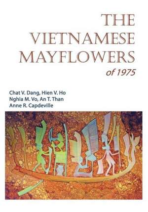 The Vietnamese Mayflowers of 1975: A Guide to Happier Living for Women de Chat V. Dang