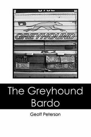 The Greyhound Bardo de Geoff Peterson