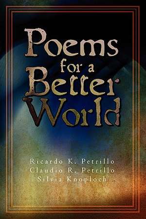 Poems for a Better World de Ricardo K. Petrillo