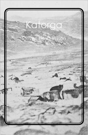 Katorga: A Definitive Road Map for Acheiving Your Goals Hunting Monster Whitetail Bucks de Steven Lloyd Wilson