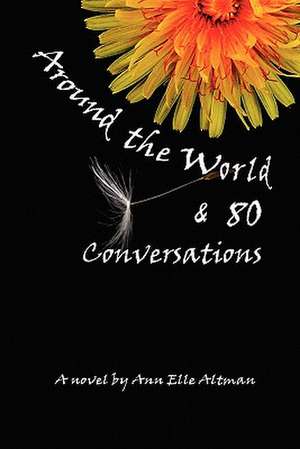 Around the World & 80 Conversations de Ann Elle Altman