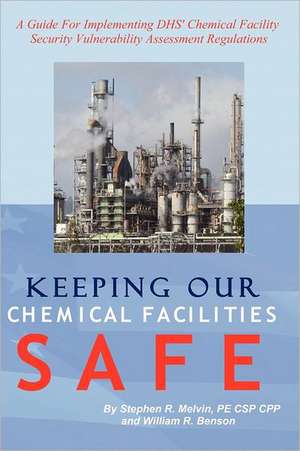 Keeping Our Chemical Facilities Safe: Inspiration and Practical Advice from a Cancer Survivor de Stephen R. Melvin