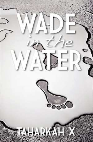 Wade in the Water de Taharkah X