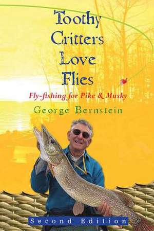 Toothy Critters Love Flies de George A. Bernstein