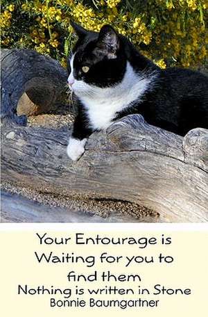 Your Entourage Is Waiting for You to Find Them de Bonnie Baumgartner