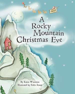 A Rocky Mountain Christmas Eve de Karen Woerman