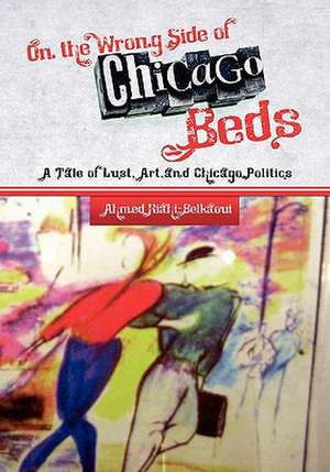 On the Wrong Side of Chicago Beds de Riahi-Belkaoui, Ahmed