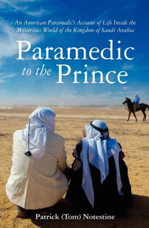 Paramedic to the Prince de Patrick (Tom) Notestine