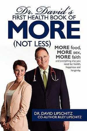 Dr. David's First Health Book of More (Not Less) de Riley Lipschitz