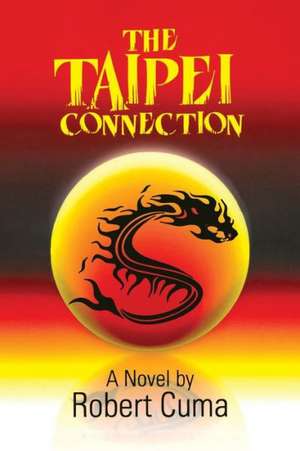 The Taipei Connection de Robert Cuma