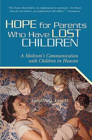 Hope for Parents Who Have Lost Children de Geoffrey Jowett