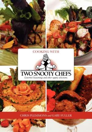 Cooking with Two Snooty Chefs de Gary Fuller