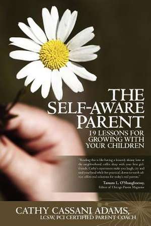 The Self-Aware Parent de Cathy Cassani Adams