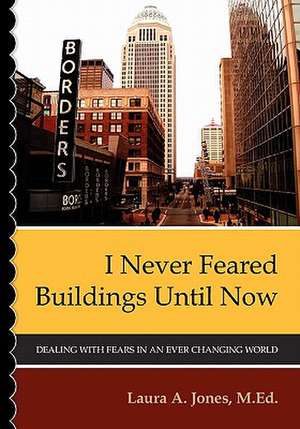 I Never Feared Buildings Until Now de Joyce T. O'Neil