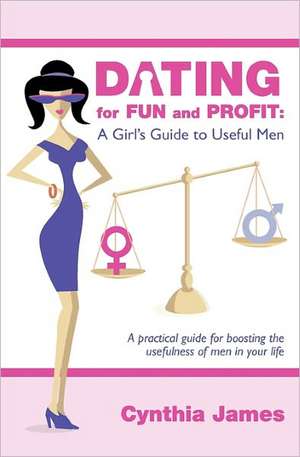 Dating for Fun and Profit de Cynthia L. James