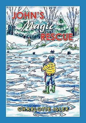 John's Magic Rescue de Charlotte Isler