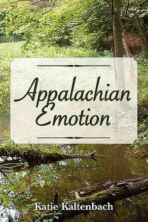 Appalachian Emotion de Katie Kaltenbach