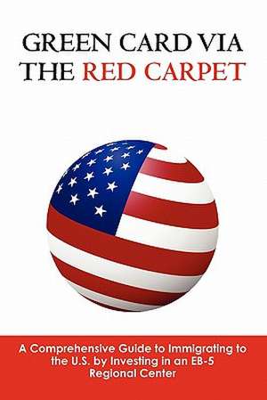 Green Card Via the Red Carpet de Stephen Parnell