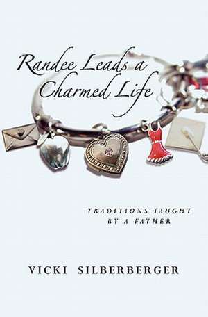 Randee Leads a Charmed Life de Vicki Silberberger