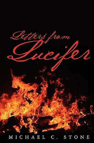 Letters from Lucifer de Michael C. Stone