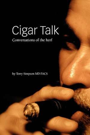 Cigar Talk de Terry Simpson MD Fac