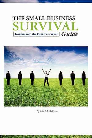 The Small Business Survival Guide de Alrick Robinson