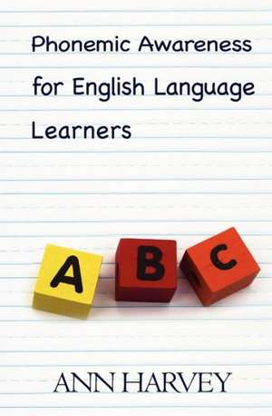 Phonemic Awareness: For English Language Learners de Ann Harvey