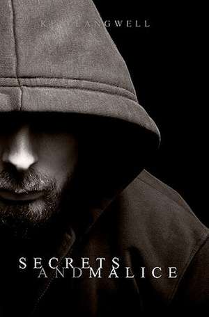 Secrets and Malice de Ken Langwell