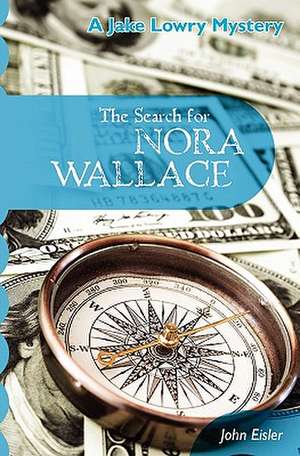 The Search for Nora Wallace de John Eisler