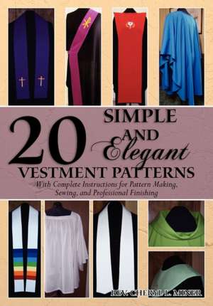 20 Simple and Elegant Vestment Patterns de Rev Cheryl L. Miner