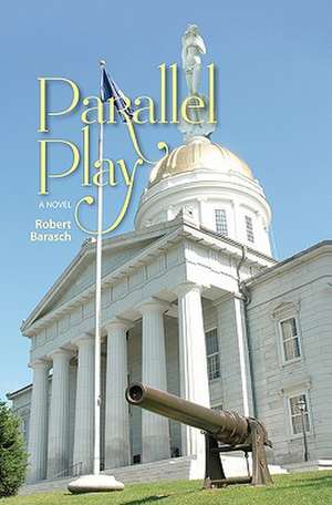 Parallel Play de Robert Barasch