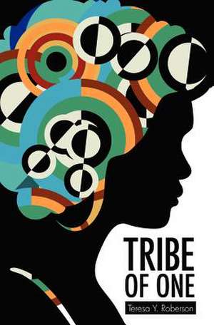 Tribe of One de Teresa Roberson