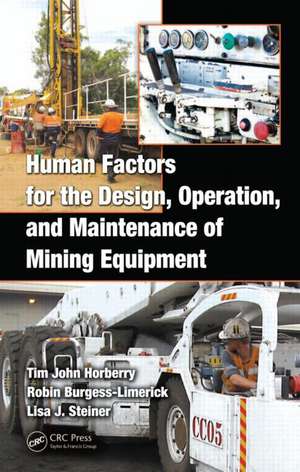 Human Factors for the Design, Operation, and Maintenance of Mining Equipment de Tim Horberry