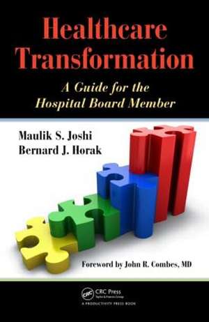 Healthcare Transformation: A Guide for the Hospital Board Member de Maulik Joshi